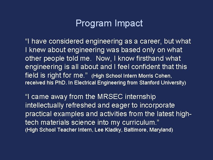 Program Impact “I have considered engineering as a career, but what I knew about