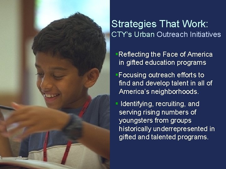 Strategies That Work: CTY’s Urban Outreach Initiatives §Reflecting the Face of America in gifted