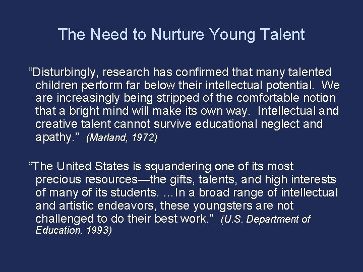 The Need to Nurture Young Talent “Disturbingly, research has confirmed that many talented children