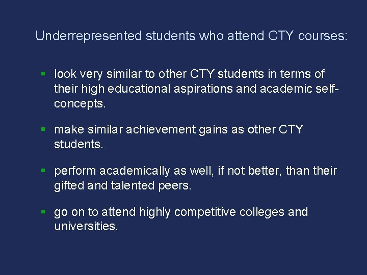 Underrepresented students who attend CTY courses: § look very similar to other CTY students