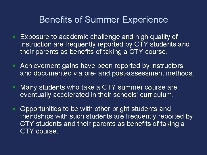 Benefits of Summer Experience § Exposure to academic challenge and high quality of instruction