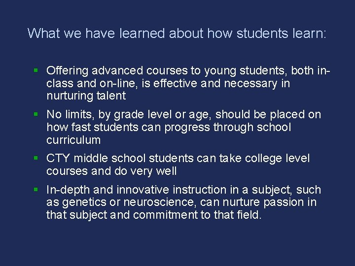 What we have learned about how students learn: § Offering advanced courses to young