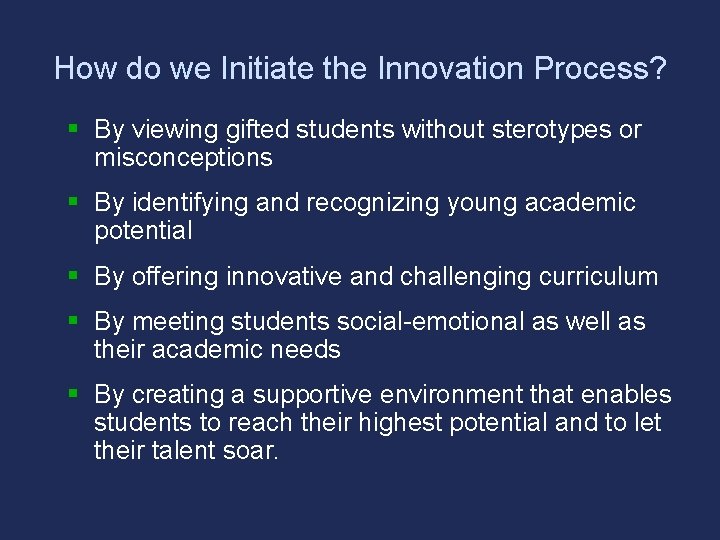 How do we Initiate the Innovation Process? § By viewing gifted students without sterotypes