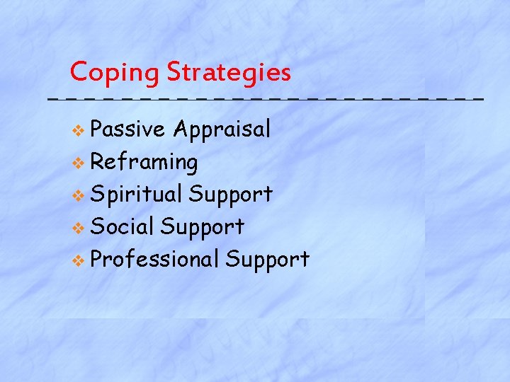 Coping Strategies v Passive Appraisal v Reframing v Spiritual Support v Social Support v
