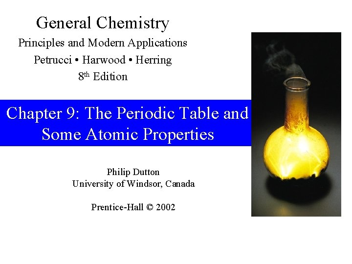 General Chemistry Principles and Modern Applications Petrucci • Harwood • Herring 8 th Edition