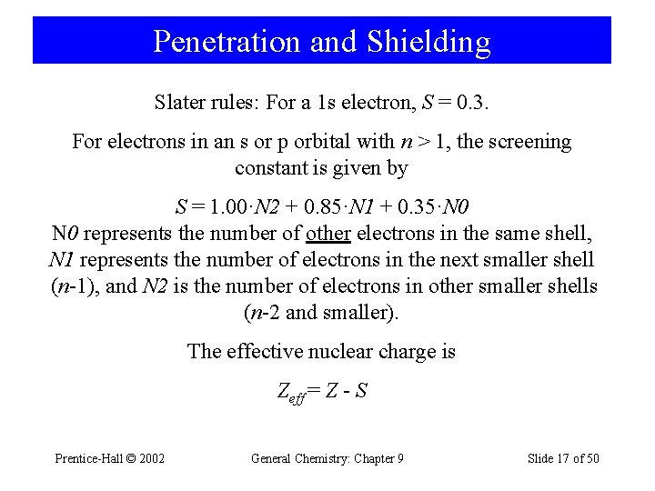 Penetration and Shielding Slater rules: For a 1 s electron, S = 0. 3.