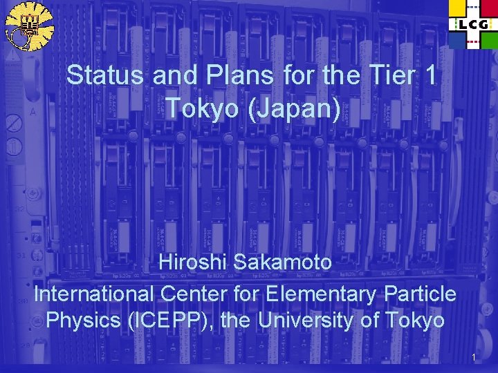 Status and Plans for the Tier 1 Tokyo (Japan) Hiroshi Sakamoto International Center for