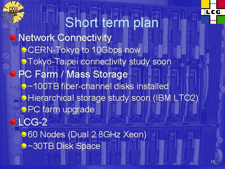 Short term plan Network Connectivity CERN-Tokyo to 10 Gbps now Tokyo-Taipei connectivity study soon