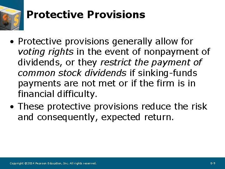 Protective Provisions • Protective provisions generally allow for voting rights in the event of