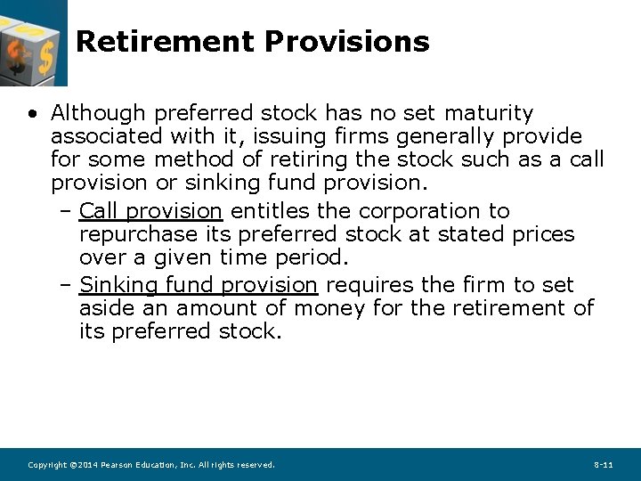 Retirement Provisions • Although preferred stock has no set maturity associated with it, issuing