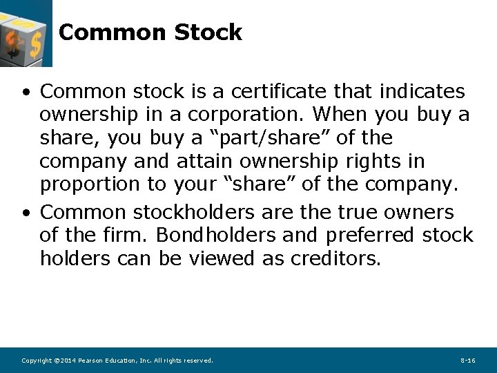 Common Stock • Common stock is a certificate that indicates ownership in a corporation.