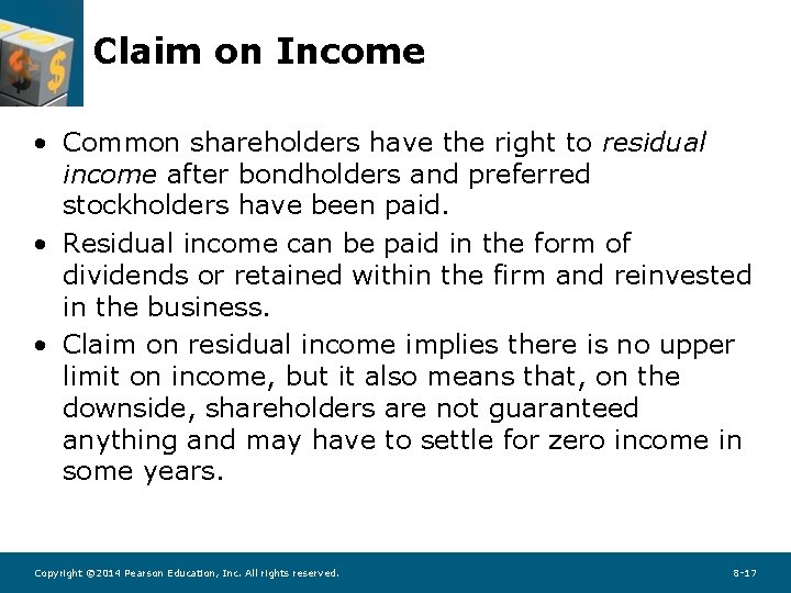 Claim on Income • Common shareholders have the right to residual income after bondholders