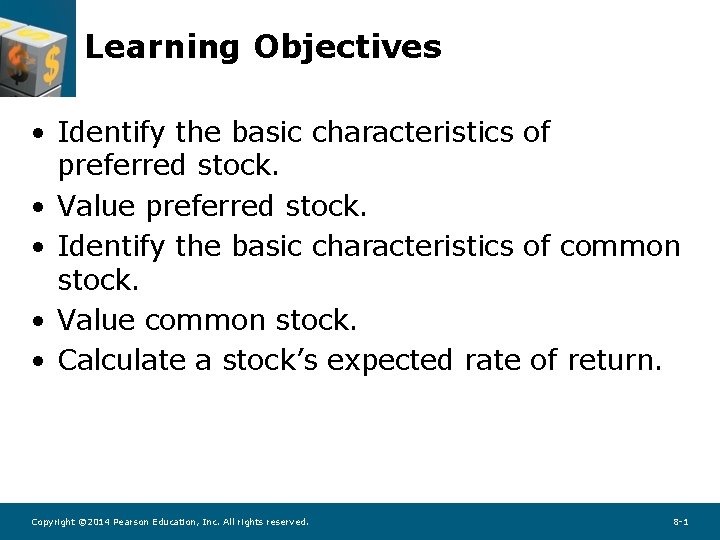 Learning Objectives • Identify the basic characteristics of preferred stock. • Value preferred stock.