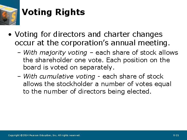 Voting Rights • Voting for directors and charter changes occur at the corporation’s annual