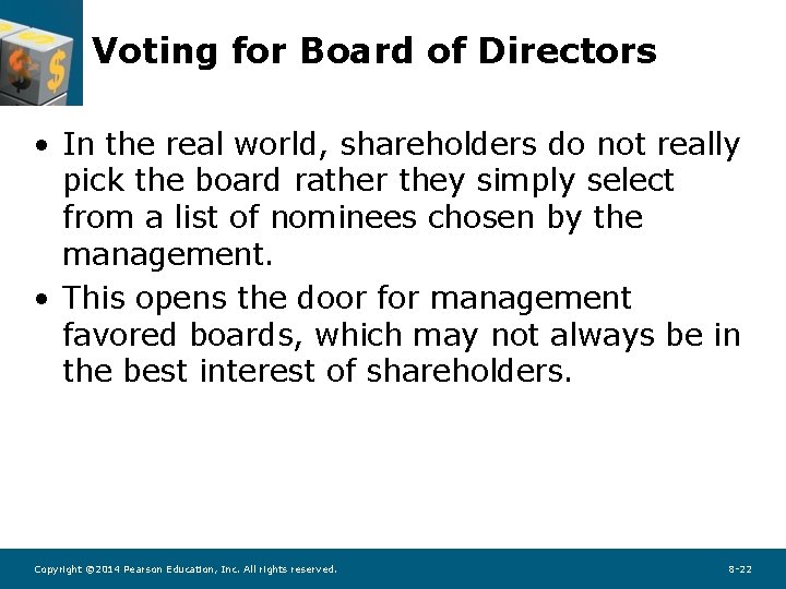 Voting for Board of Directors • In the real world, shareholders do not really