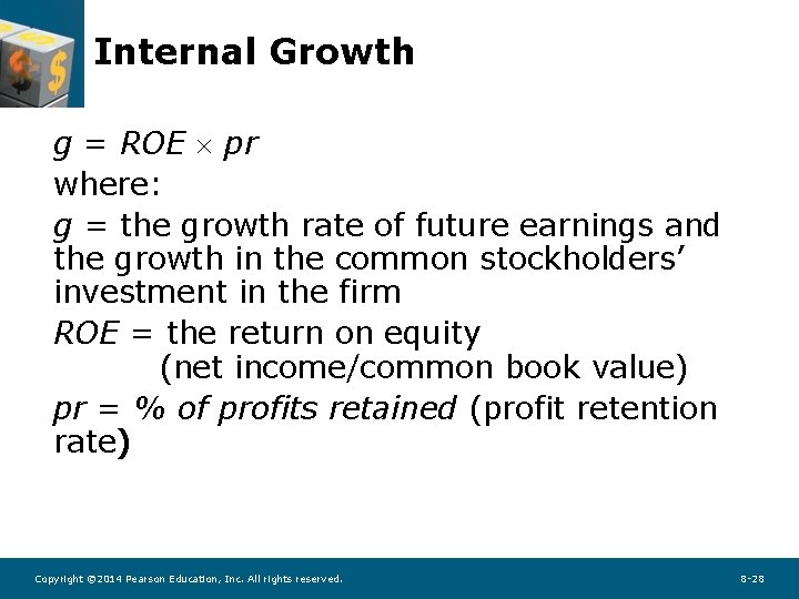 Internal Growth g = ROE pr where: g = the growth rate of future