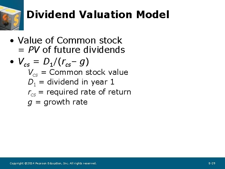 Dividend Valuation Model • Value of Common stock = PV of future dividends •