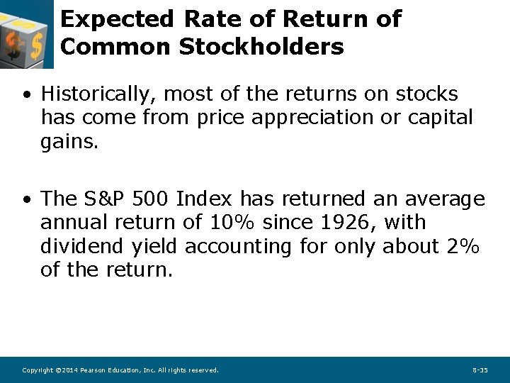 Expected Rate of Return of Common Stockholders • Historically, most of the returns on