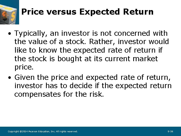 Price versus Expected Return • Typically, an investor is not concerned with the value