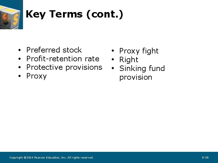 Key Terms (cont. ) • • Preferred stock Profit-retention rate Protective provisions Proxy Copyright
