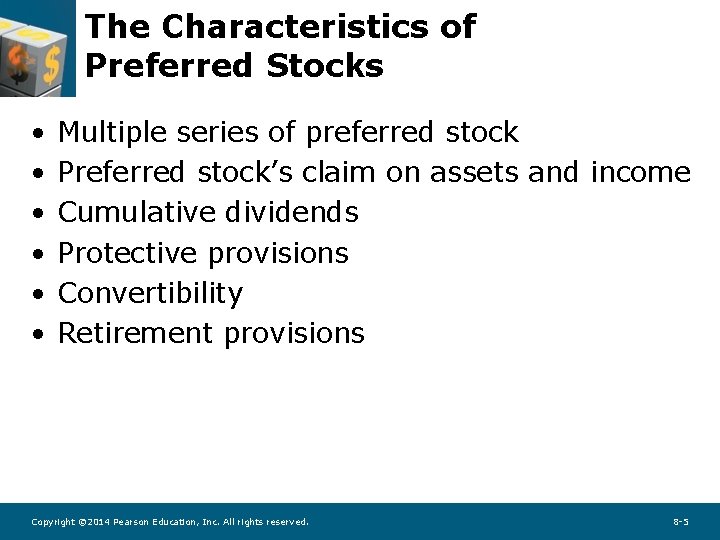 The Characteristics of Preferred Stocks • • • Multiple series of preferred stock Preferred
