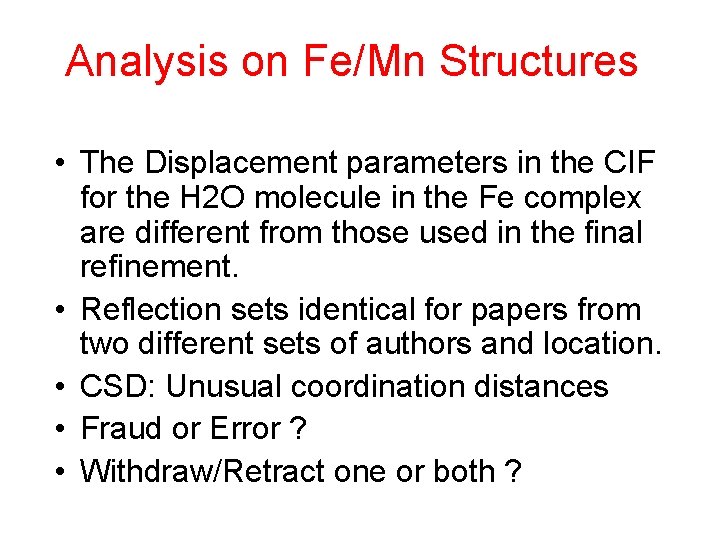 Analysis on Fe/Mn Structures • The Displacement parameters in the CIF for the H