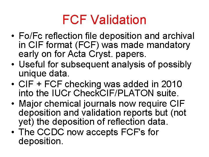 FCF Validation • Fo/Fc reflection file deposition and archival in CIF format (FCF) was