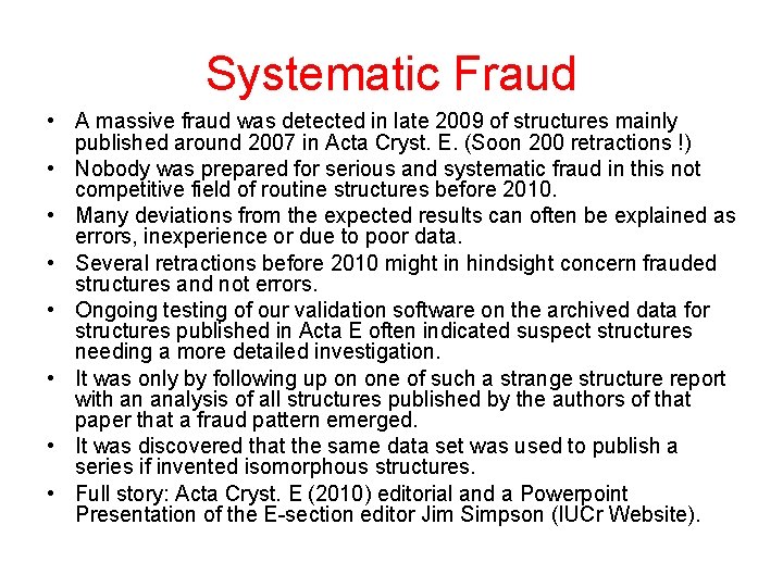 Systematic Fraud • A massive fraud was detected in late 2009 of structures mainly
