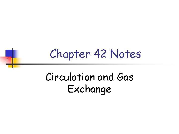 Chapter 42 Notes Circulation and Gas Exchange 