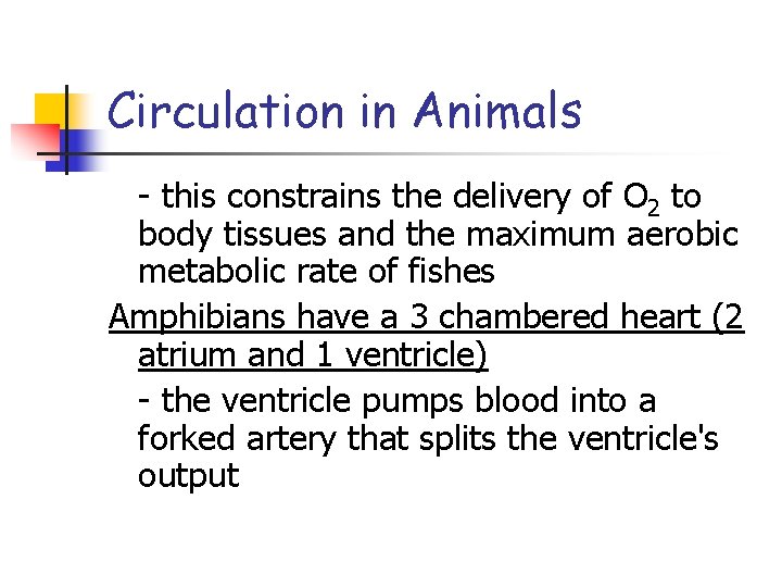 Circulation in Animals - this constrains the delivery of O 2 to body tissues