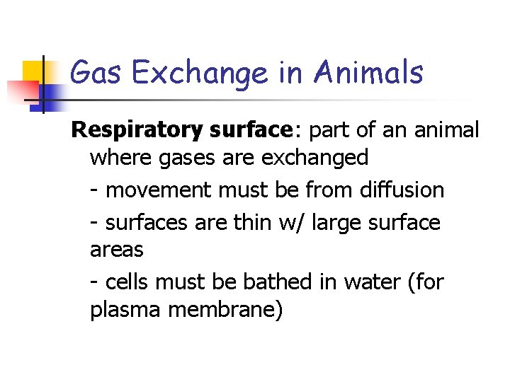Gas Exchange in Animals Respiratory surface: part of an animal where gases are exchanged