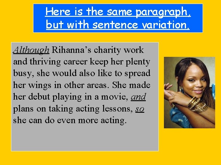 Here is the same paragraph, but with sentence variation. Although Rihanna’s charity work and