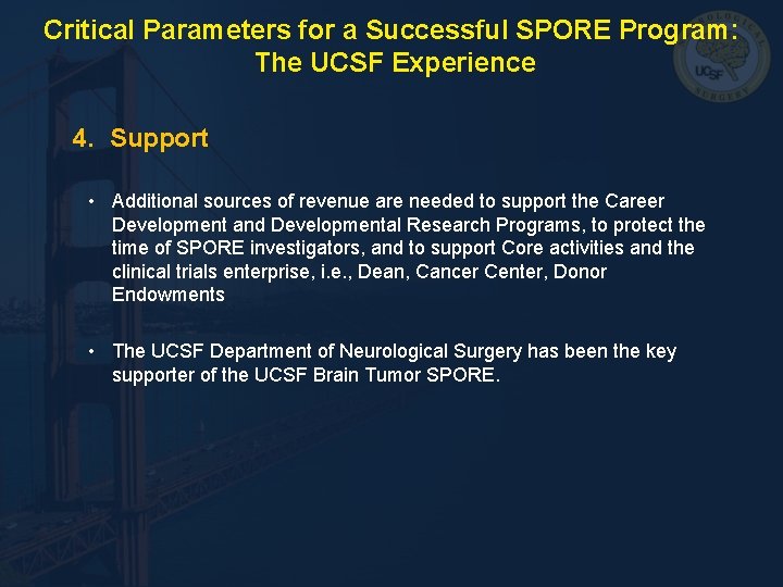 Critical Parameters for a Successful SPORE Program: The UCSF Experience 4. Support • Additional Critical Parameters for a Successful SPORE Program: The UCSF Experience 4. Support • Additional
