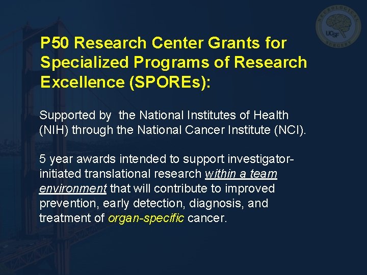 P 50 Research Center Grants for Specialized Programs of Research Excellence (SPOREs): Supported by P 50 Research Center Grants for Specialized Programs of Research Excellence (SPOREs): Supported by