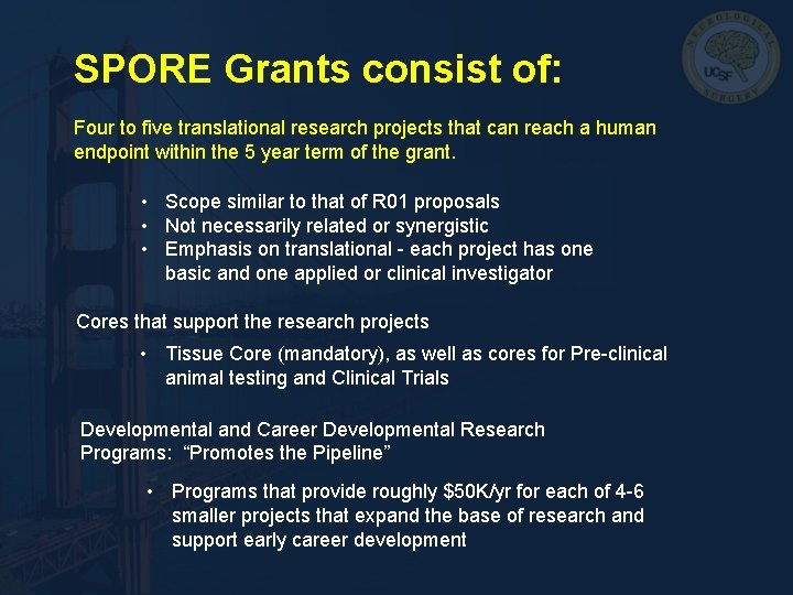 SPORE Grants consist of: Four to five translational research projects that can reach a SPORE Grants consist of: Four to five translational research projects that can reach a
