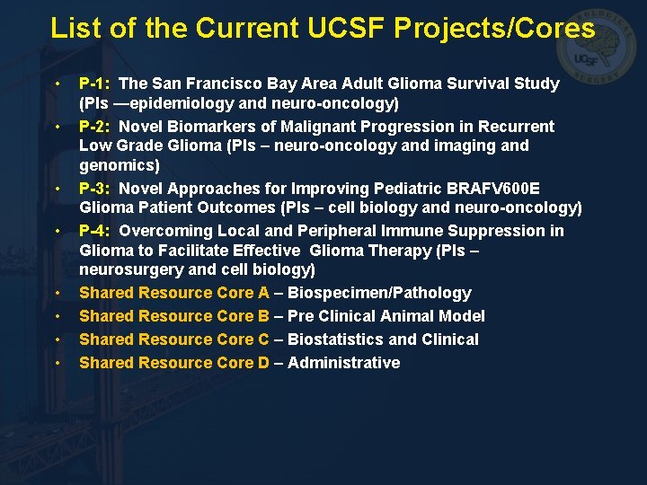 List of the Current UCSF Projects/Cores • • P-1: The San Francisco Bay Area List of the Current UCSF Projects/Cores • • P-1: The San Francisco Bay Area