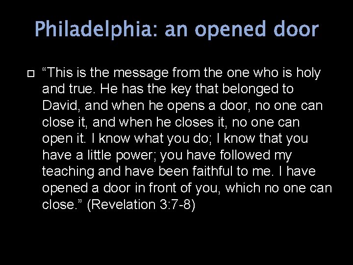 Philadelphia: an opened door “This is the message from the one who is holy
