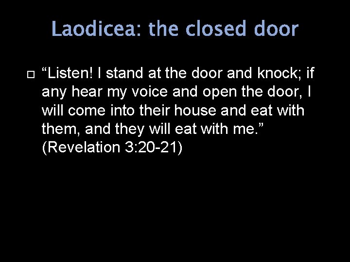 Laodicea: the closed door “Listen! I stand at the door and knock; if any