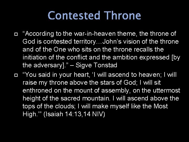 Contested Throne “According to the war-in-heaven theme, the throne of God is contested territory…John’s