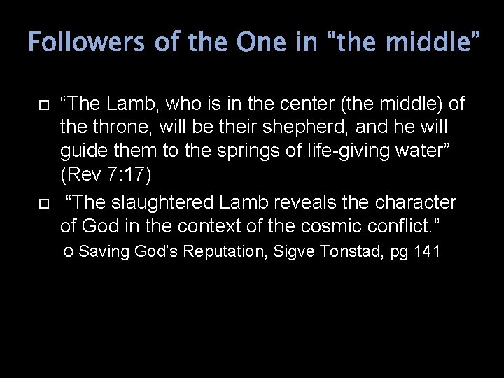 Followers of the One in “the middle” “The Lamb, who is in the center