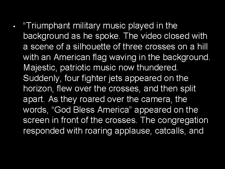  • “Triumphant military music played in the background as he spoke. The video