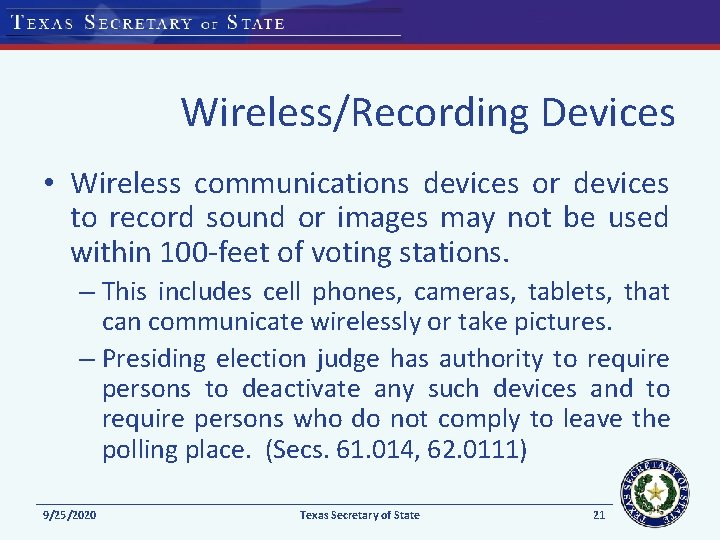 Wireless/Recording Devices • Wireless communications devices or devices to record sound or images may