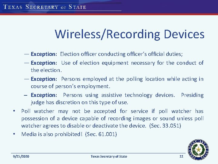 Wireless/Recording Devices — Exception: Election officer conducting officer’s official duties; — Exception: Use of