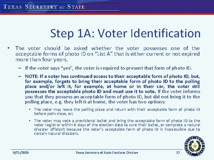 Step 1 A: Voter Identification • The voter should be asked whether the voter