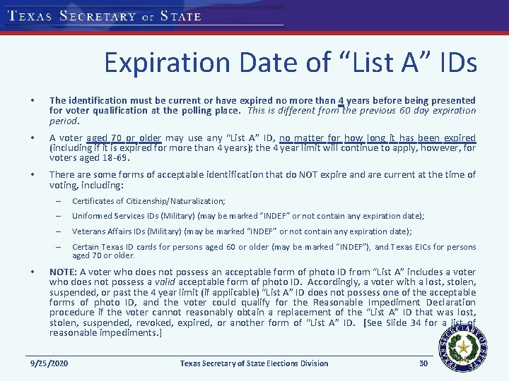 Expiration Date of “List A” IDs • The identification must be current or have