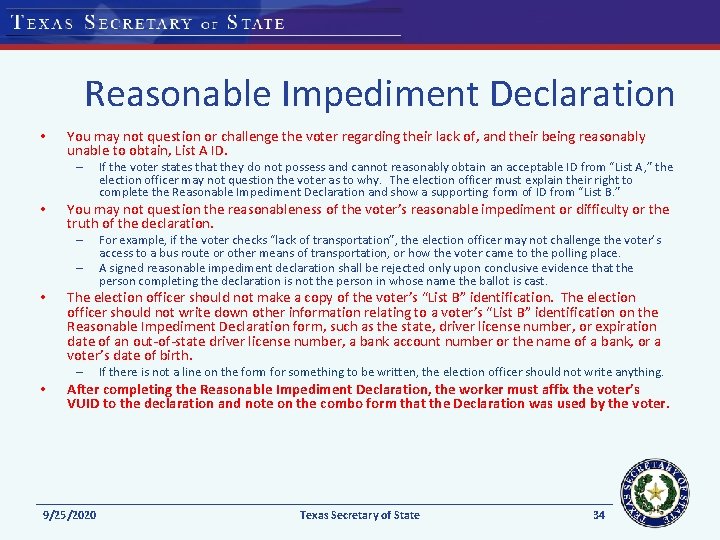 Reasonable Impediment Declaration • You may not question or challenge the voter regarding their