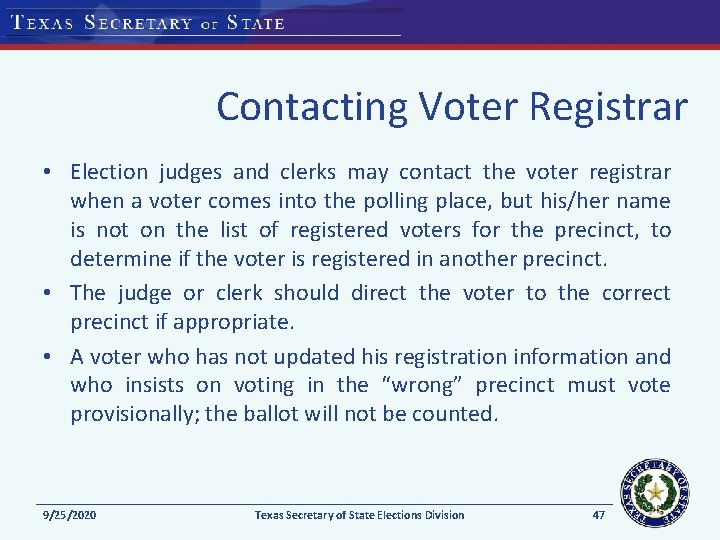 Contacting Voter Registrar • Election judges and clerks may contact the voter registrar when