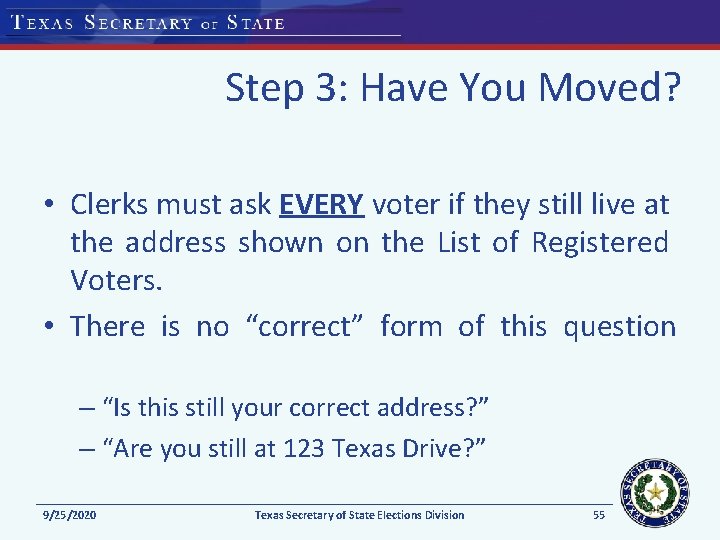 Step 3: Have You Moved? • Clerks must ask EVERY voter if they still