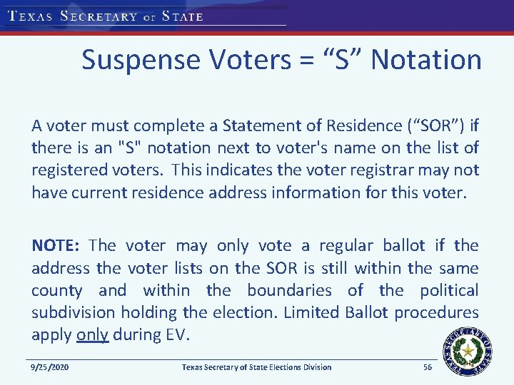 Suspense Voters = “S” Notation A voter must complete a Statement of Residence (“SOR”)