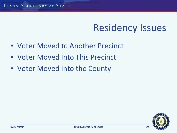 Residency Issues • Voter Moved to Another Precinct • Voter Moved Into This Precinct